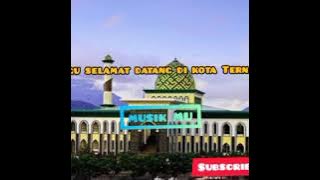 lagu selamat datang di kota ternate