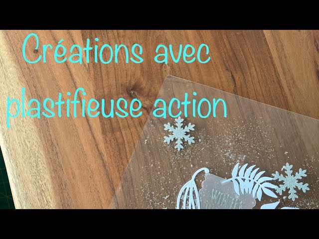 Présentation idées créations avec plastifieuse action scrapbooking