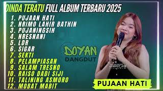 DINDA TERATU - PUJAAN HATI - FULL ALBUM TERBARU DANGDUT KOPLO 2025 VIRAL