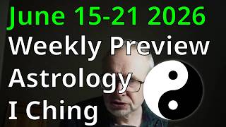 Astrology and the I Ching for the week of June 15 2026