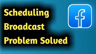 Fix Facebook Error Scheduling Broadcast Please try again Problem Solved