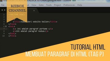 TUTORIAL HTML - MEMBUAT PARAGRAF DI HTML (TAG P ) #2