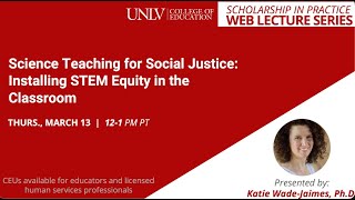 Science Teaching for Social Justice  Installing STEM Equity in the Classroom