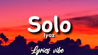 Iyaz - Solo (Lyrics)