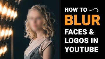 How to BLUR Faces & Logos in a YouTube Video (After Uploading)