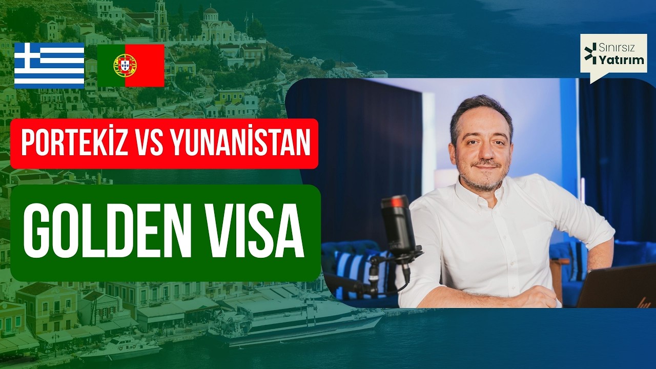Portekiz Golden Visa vs Yunanistan Golden Visa 2025 Karşılaştırması
