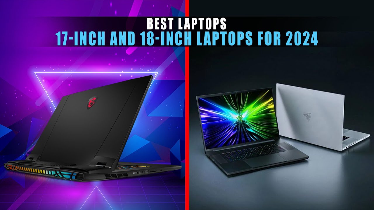 7 Best 17-Inch and 18-Inch Laptops for 2024 | Best Laptops - YouTube