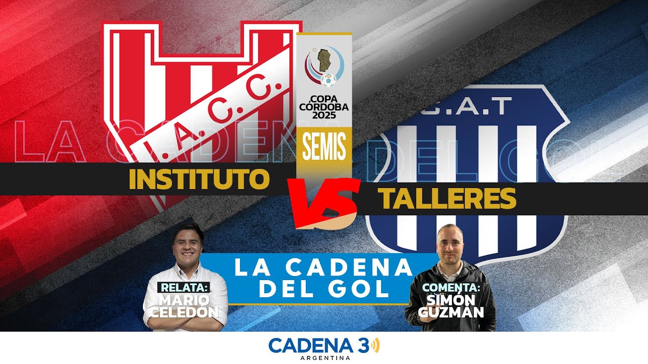 🔴 INSTITUTO vs. TALLERES | SEMIFINALES | Copa Córdoba | LA CADENA DEL GOL  | Cadena 3