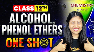 Alcohol Phenol and Ethers Class 12 One Shot | MHTCET & HSC 2026 | Alcohol Phenol and Ethers One Shot