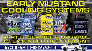 Early Mustang Cooling Systems Part 6: Green Coolant Goes Bad, How & Why I Upgraded To An ELC!