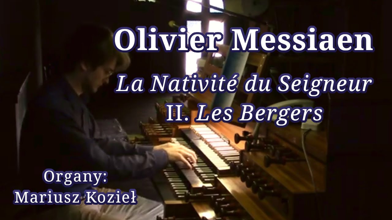 Olivier Messiaen (19081992) La Nativité du Seigneur II. Les