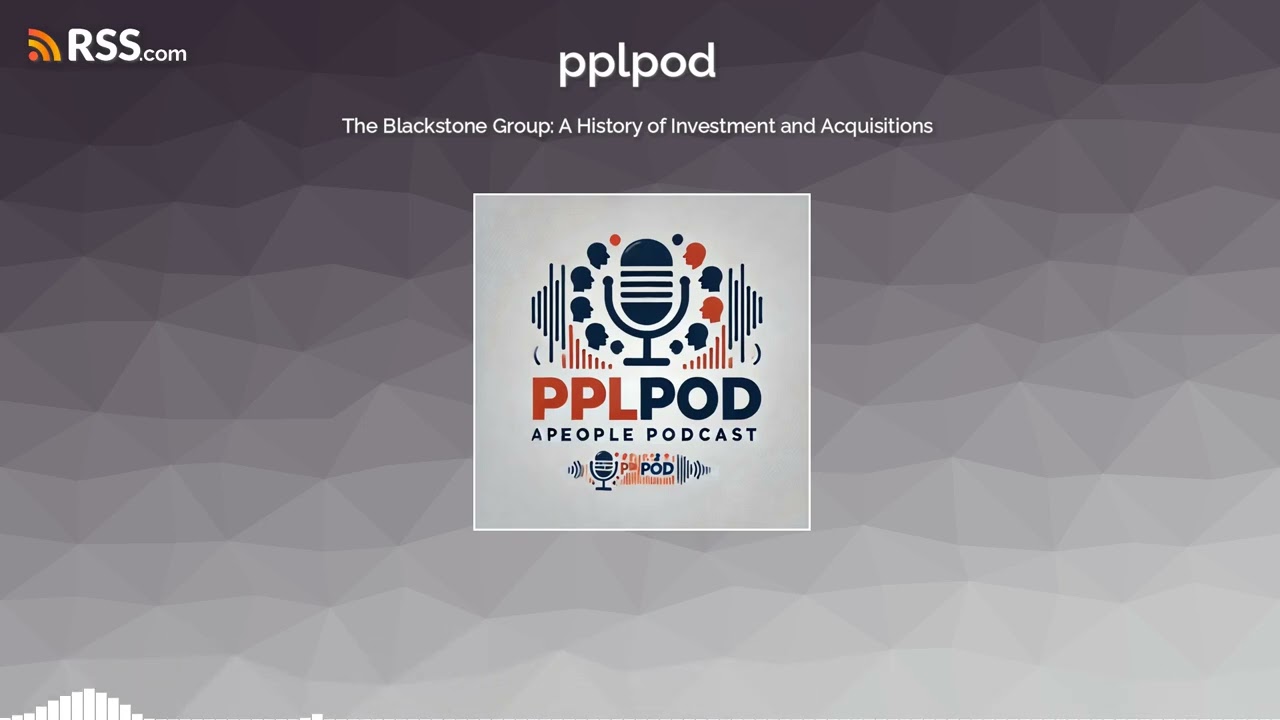 The Blackstone Group: A History of Investment and Acquisitions