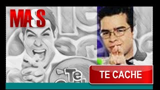 TE CACHÉ