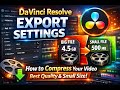 DaVinci Resolve Export Settings | How to compress your video