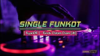 SINGLE FUNKOT [ RyanDR ] - Rindu Dalam Diam [db]