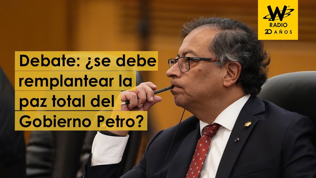 Debate: ¿se debe remplantear la paz total del Gobierno Petro? - YouTube