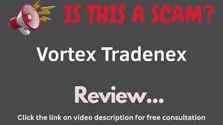 Vortex-tradenex.net Review: THIS IS A SCAM (Vortex Tradenex)