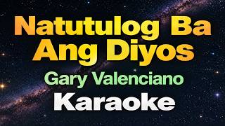 Natutulog Ba Ang Diyos - Gary Valenciano Karaoke Version