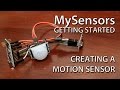 MySensors Getting Started: Creating a Motion Sensor