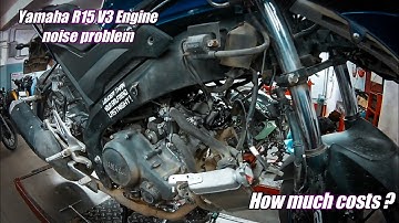 Yamaha R15 V3 BS4 || Engine knocking sound || Valve Adjustment/Valve Clearance || How much cost ? 😳