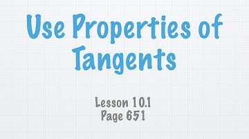 Geometry Lesson 10.1 Use Properties of Tangents