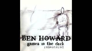 Ben Howard - Empty Corridors (Remastered)