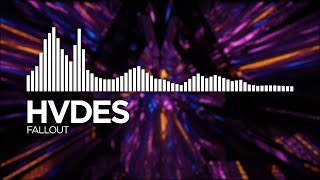 [Drum & Bass] - HVDES - Fallout