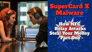 SuperCard X Malware - How NFC Relay Attacks Steal Your Money - Part One