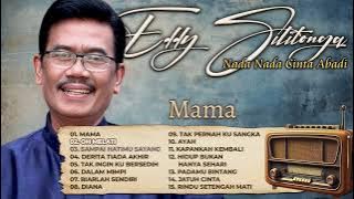 Nada Nada Cinta Abadi Eddy Silitonga : Mama , Rindu Setengah Mati, Biarlah Sendiri