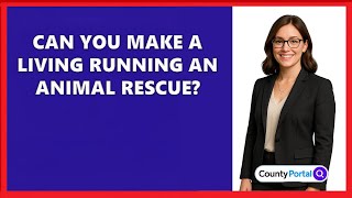 Can You Make A Living Running An Animal Rescue