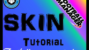 Football Manager Skin Tutorial Help
