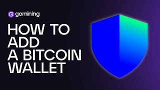 How to Add a Bitcoin Wallet to GoMining App: A Step-by-Step Guide