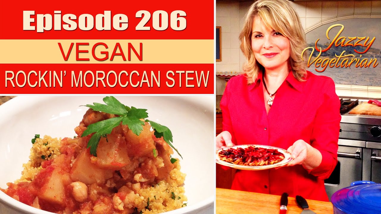Episode 206 – “Vegan Rockin’ Moroccan Stew”