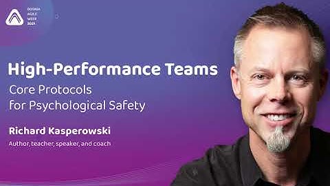 BA Week 2021: Richard Kasperowski - High-Performance Teams – Core Protocols for Psychological Safety