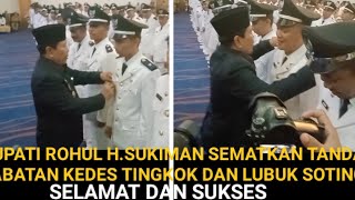 Hadir Wabup Dan Forkopimda, Bupati Rohul Lantik 58 Kades Pemenang Pilkades Serentak Tahun 2022