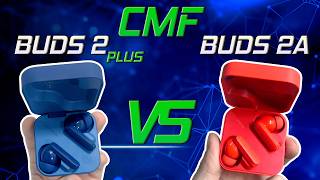 O ÓTIMO vs O EXCELENTE! CMF Buds 2a vs CMF Buds 2 Plus