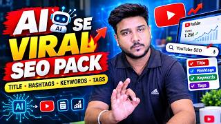 AI Se YouTube Video Ka Viral SEO Kaise Nikale 🔥 | Title, Hashtags, Keywords & Tags