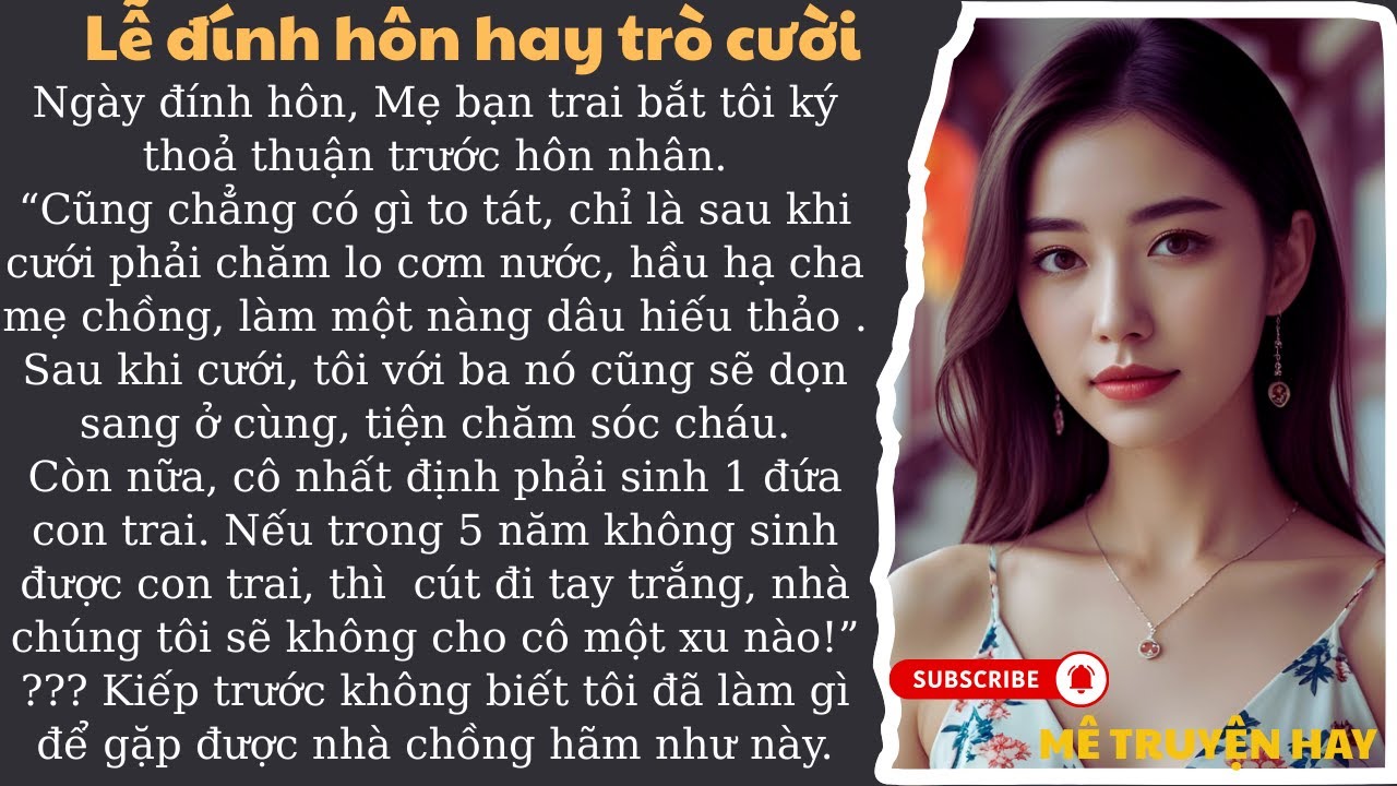 TRÒ CƯỜI Ở LỄ ĐÍNH HÔN_NHÀ CHỒNG HÃM BẮT TÔI KÝ THOẢ THUẬN NỰC CƯỜI TÔI KHÔNG CƯỚI NỮA | MÊ TRUYỆN