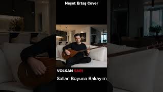VOLKAN SARI - Sallan Boyuna bakıyım - Neşet Ertaş Cover #neşetertaş  #türküler #bağlama #saz #shorts