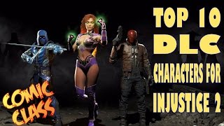 Top 10 DLC Characters for Injustice 2 - Comic Class