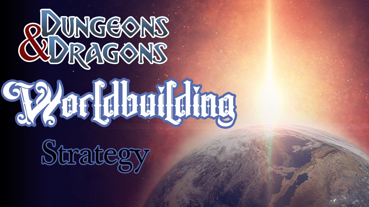 Worldbuilding for D&D: Strategy