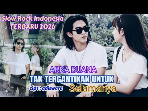 Tak tergantikan untuk selamanya - lagu slow rock Melayu Indonesia terbaru - Arka Buana - slowrock
