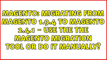 Migrating from Magento 1.9.4 to Magento 2.4.1 - use the The Magento Migration Tool OR do it...