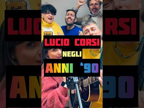 LUCIO CORSI NEGLI ANNI '90