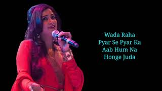 Video thumbnail of "Wada Raha Full Song With Lyrics By Arnab Chakraborty,Shreya Ghoshal,Ram Sampath,Sameer Anjaan"