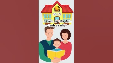 Hướng dẫn 5 cách lấy mã định danh cá nhân
