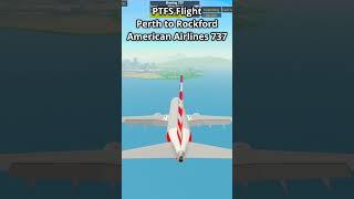 PTFS Flight | Perth to Rockford | American Airlines 737 #roblox #ptfs #aviation #roaviation #fyp