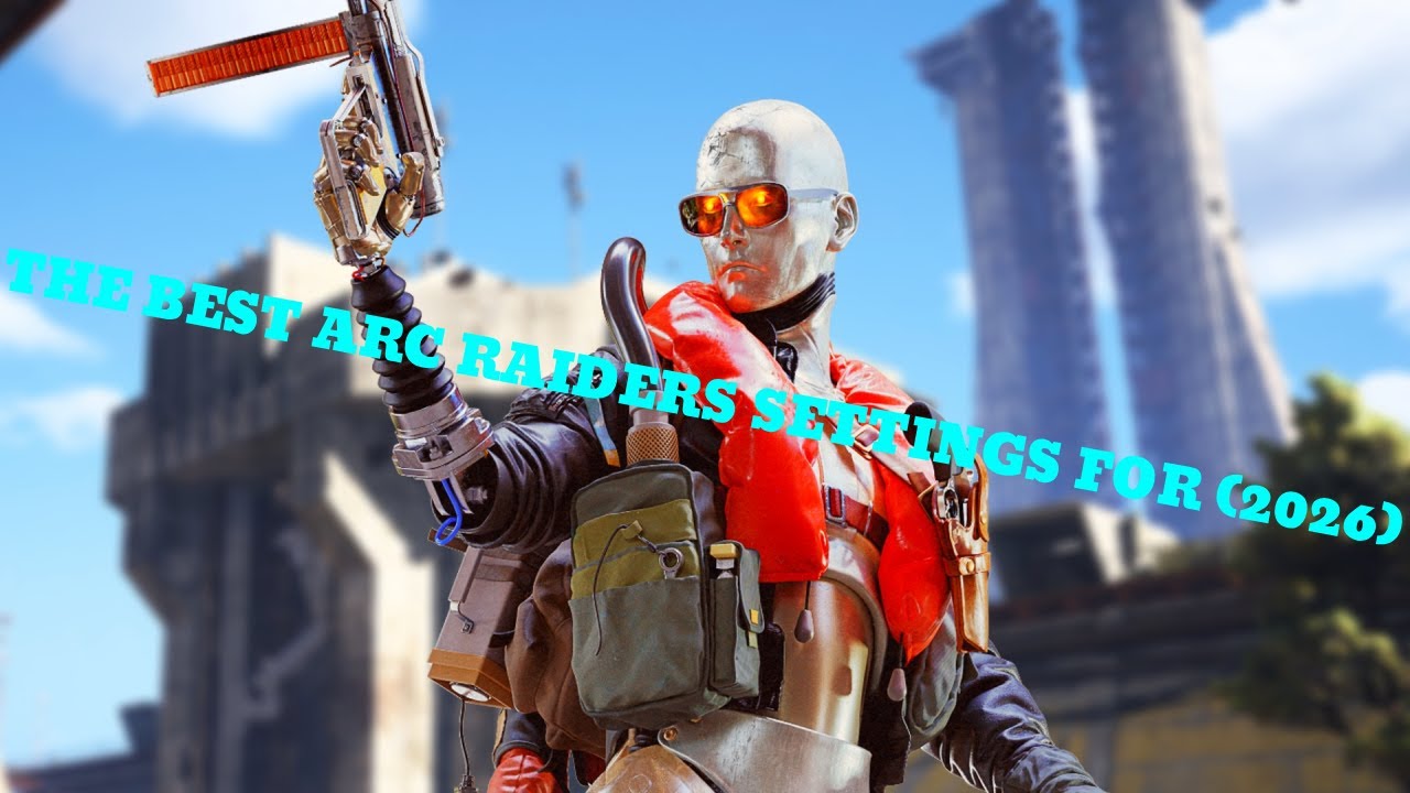 ✅ THE BEST ARC RAIDERS SETTINGS FOR (2026)