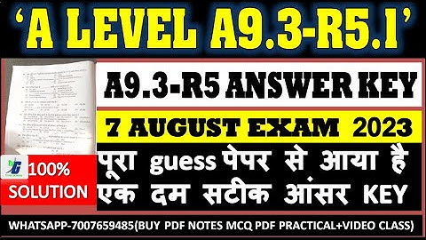 A LEVEL A9.3-R5.1 Answer Key 7 August Paper पूरा guess पेपर से आया है एक दम सटीक आंसर SOLUTION 2023