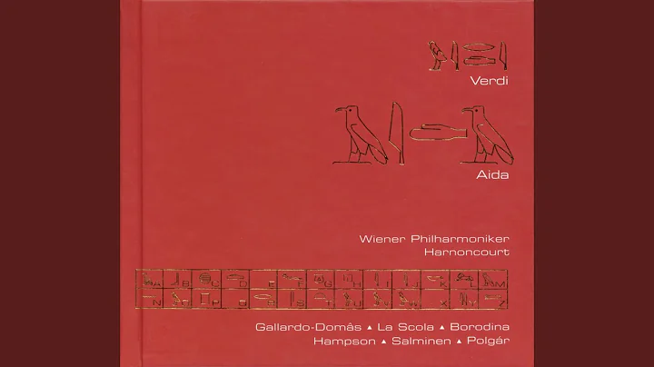 Verdi : Ada : Act 2 "Su! del Nilo al sacro lido" [...